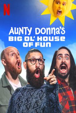 Aunty Donna's Big Ol' House of Fun Season 1 (2020) สามหนุ่ม สามฮา หน้าจอ ซับไทย