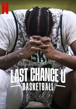 Last Chance U: Baseketball Season 1 (2021) มหาวิทยาลัยแห่งโอกาสสุดท้าย บาสเกตบอล ซับไทย