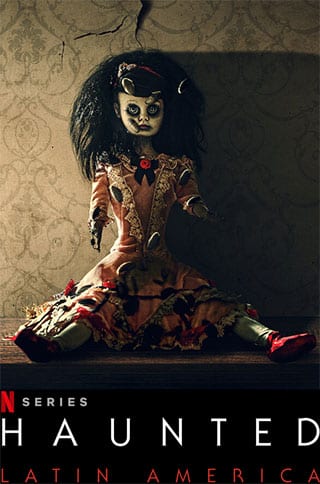 Haunted: Latin America (2021) หลอน: ลาตินอเมริกา ซับไทย