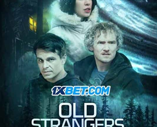 Old Strangers (2022) By 1XBET